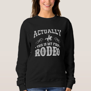 Das ist mein erstes Rodeo Sweatshirt