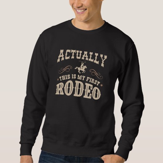 Das ist mein erstes Rodeo Sweatshirt (Vorderseite)