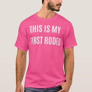 Das ist mein erstes Rodeo T-Shirt