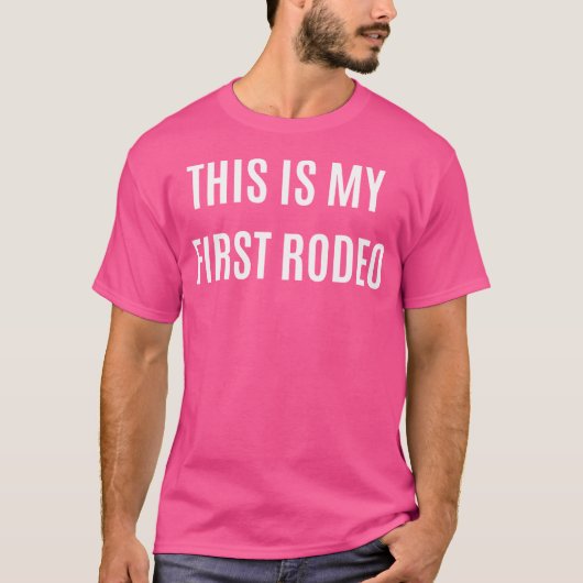 Das ist mein erstes Rodeo T-Shirt (Vorderseite)