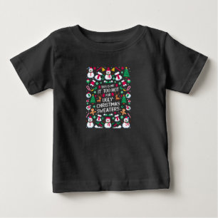 Das ist mein Es ist zu heiß für hässliche Weihnach Baby T-shirt