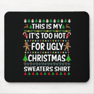 Das ist mein es ist zu heiß für hässliche Weihnach Mousepad