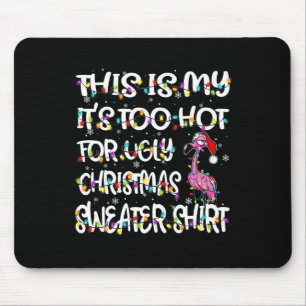 Das ist mein Es ist zu heiß für hässlichen Flaming Mousepad