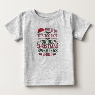 Das ist mein Es ist zu heiß für hässlichen Weihnac Baby T-shirt