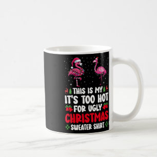 Das ist mein Es ist zu heiß für hässlichen Weihnac Kaffeetasse