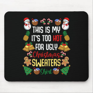 Das ist mein Es ist zu heiß für hässliches Weihnac Mousepad