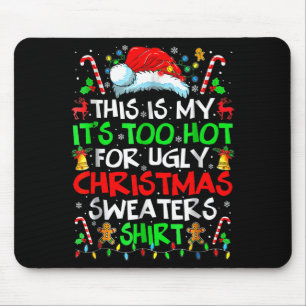 Das ist mein Es ist zu heiß für hässliches Weihnac Mousepad