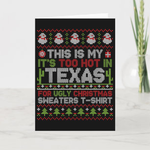 Das ist mein Es ist zu heiß in Texas für hässliche Karte
