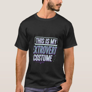 Das ist mein extroverses Kostüm aus dem Party Sozi T-Shirt