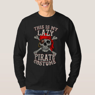 Das ist mein faules Piratenkostüm  Totenkopf Hallo T-Shirt
