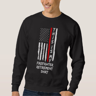 Das ist mein Feuerwehrruhestand. Sweatshirt