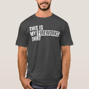 Das ist mein FIREWORKS-Shirt T-Shirt
