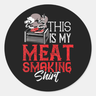 Das ist mein Fleisch rauchen Shirt Funny Grillen G Runder Aufkleber