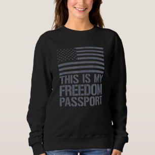 Das ist mein Freiheitspass für medizinische Freihe Sweatshirt