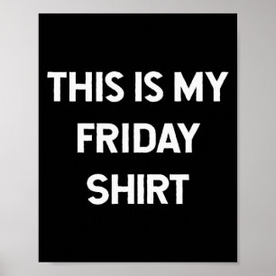 Das ist mein Freitag-Shirt-Tage-der-Woche-Shirts  Poster