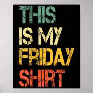 Das ist mein Freitagsshirt Lustiger Tag der Woche  Poster