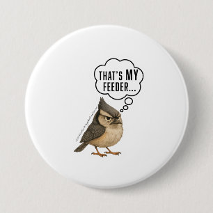 Das ist mein Futterplatz Lustige Meisen-Vogel-Pin- Button