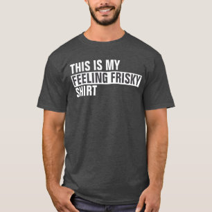 Das ist mein GEFÜHL FRISKY Shirt