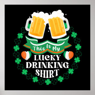 Das ist mein Glück beim Biertrinken am St. Patrick Poster