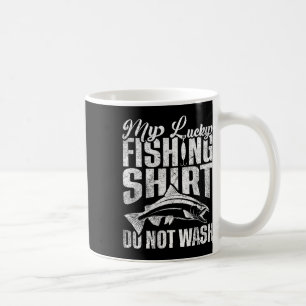 Das ist mein Glücksfischerhemd, nicht waschen, lus Kaffeetasse