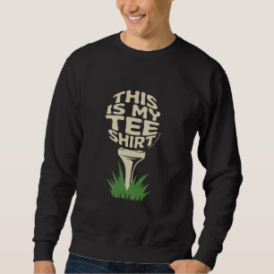 Das ist mein Golf liebhaber Golfspieler Golfer  Sweatshirt