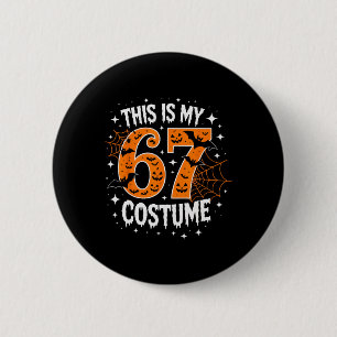Das ist mein Halloween 67 Kostüm Nummer 6 7 Meme  Button
