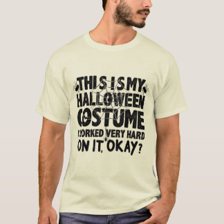 Das ist mein Halloween-Kostüm, an dem ich sehr har T-Shirt