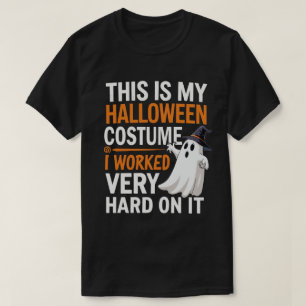 Das ist mein Halloween-Kostüm, an dem ich sehr har T-Shirt