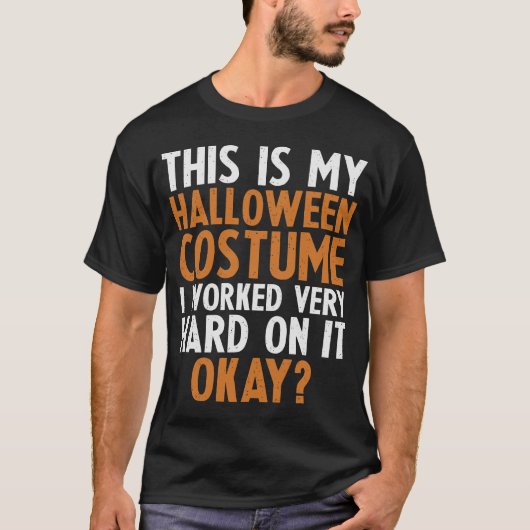 Das ist mein Halloween-Kostüm, hart gearbeitet T-Shirt (Vorderseite)
