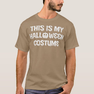Das ist mein Halloween-Kostüm  T-Shirt