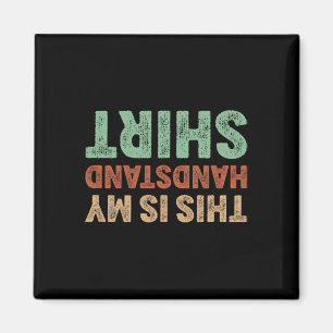 Das ist mein Handstand-Shirt ich lustige Gymnastik Magnet