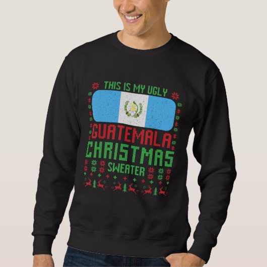 Das ist mein hässlicher Guatemala Weihnachtssüßer  Sweatshirt (Vorderseite)