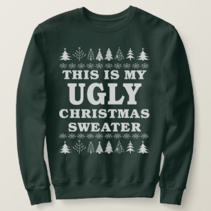 Das ist mein hässliches Weihnachts-Sweater-Funny- Sweatshirt