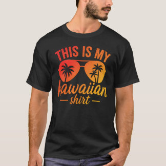 Das ist mein hawaiianisches Hemd Sonnenbrille Stra T-Shirt
