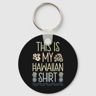 Das ist mein hawaiianisches T-Shirt Aloha Beach Ha Schlüsselanhänger
