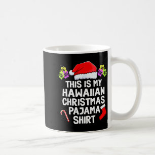 Das ist mein hawaiianisches Weihnachts-Pyjama-Matc Kaffeetasse