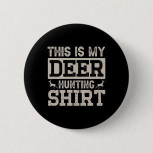 Das ist mein Hirschjagd-Shirt Button