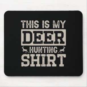 Das ist mein Hirschjagd-Shirt Mousepad
