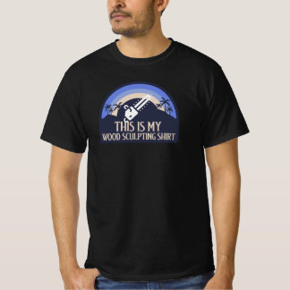 DAS IST MEIN HOLZSCHNITZHEMD HOLZSKULPTUR T-Shirt