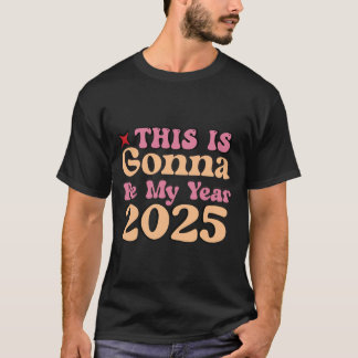 Das ist mein Jahr 2025, der T - Shirt der Männer