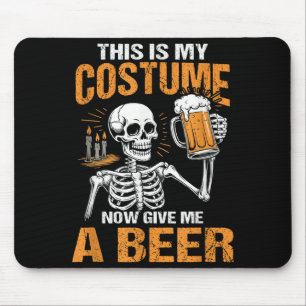 Das ist mein Kostüm, jetzt gib mir ein Bier Hallow Mousepad