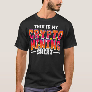Das ist mein Kryptobergbau T-Shirt