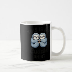 Das ist mein Kuschel-Shirt süßes Faultier-Paar  Kaffeetasse