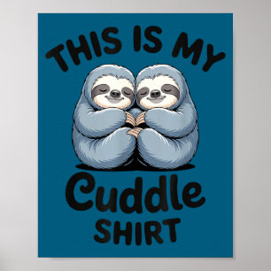 Das ist mein Kuschel-Shirt süßes Faultier-Paar Poster