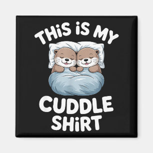 Das ist mein Kuschel-Shirt Süßes Otter-Paar schlaf Magnet