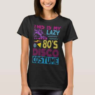 Das ist mein Lazy-80er-Disco-Kostüm-Party Eignung T-Shirt