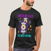 Das ist mein Lazy 90er Disco Costume 90er Party T-Shirt (Vorderseite)