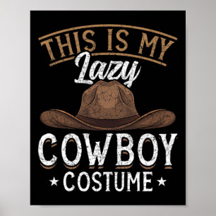 Das ist mein Lazy Cowboy Costume Cowboy Hat Funny  Poster