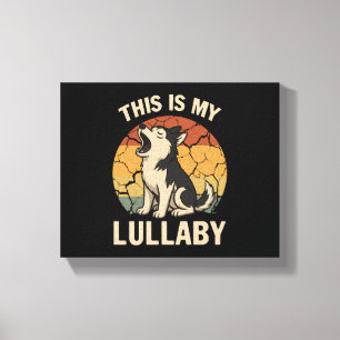 Das ist mein Lullaby- Husky Leinwanddruck