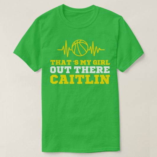 Das ist mein Mädchen da draußen CaitlinCaitlin Cla T-Shirt (Design vorne)